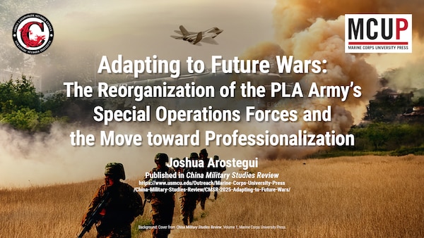 Slide for Adapting to Future Wars: The Reorganization of the PLA Army’s Special Operations Forces and the Move toward Professionalization