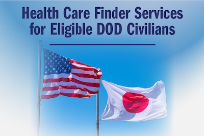 U.S. and Japan flags. Text reads: "Health Care Finder Services for Eligible DOD Civilians"