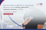 Picture of a doctor using a stethoscope on a patient's chest; "Patients needed on Oct. 17 for a focus group discussion about chronic obstructive pulmonary disease, or COPD."