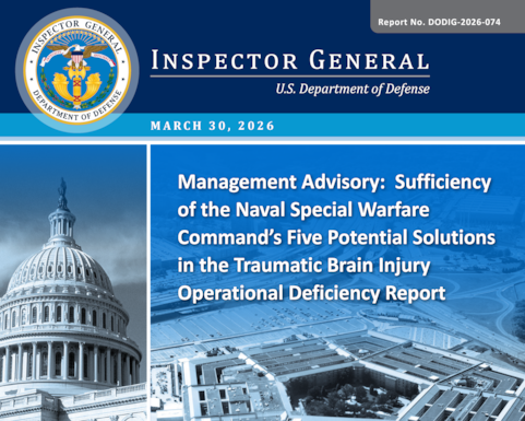 Management Advisory: Sufficiency of the Naval Special Warfare Command’s Five Potential Solutions in the Traumatic Brain Injury Operational Deficiency Report (Report No. DODIG-2026-074)
