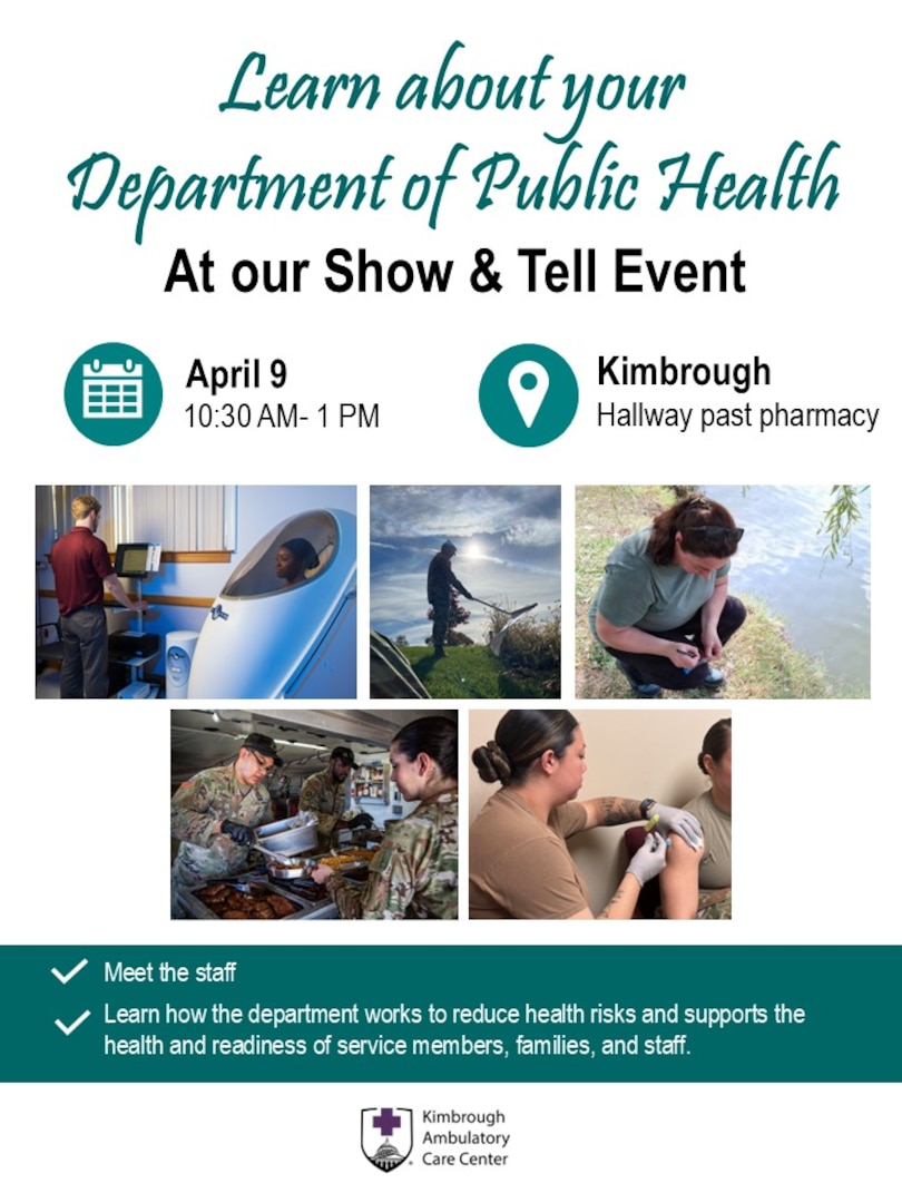 The Department of Public Health at Kimbrough Ambulatory Care Center will host a walk-through “show and tell” event April 9, 2026, from 10:30 a.m. to 1:00 p.m., offering the Fort Meade Community an opportunity to learn more about available public health services and programs. Photos show different aspects of public health.