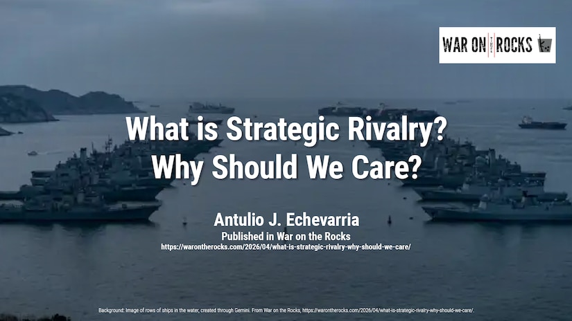 Slide for the external article What is Strategic Rivalry? Why Should We Care?