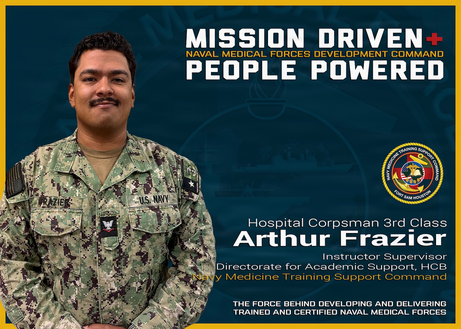Naval Medical Forces Development Command and the Navy Medicine Training Support Command (NMTSC) are mission driven and people powered. Hospital Corpsman 3rd Class Arthur Frazier is an instructor supervisor with NMTSC’s Directorate for Academic Support, Hospital Corpsman Basic, and ensures all instructor qualifications are met and maintained for highly qualified instructors to send corpsman to the fleet. (U.S. Navy graphic by Malcolm McClendon)