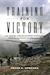 Cover of Training for Victory: U.S. Special Forces Advisory Operations from El Salvador to Afghanistan by Frank K. Sobchak