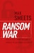 Cover of Ransom War: How Cyber Crime Became a Threat to National Security by Max Smeets