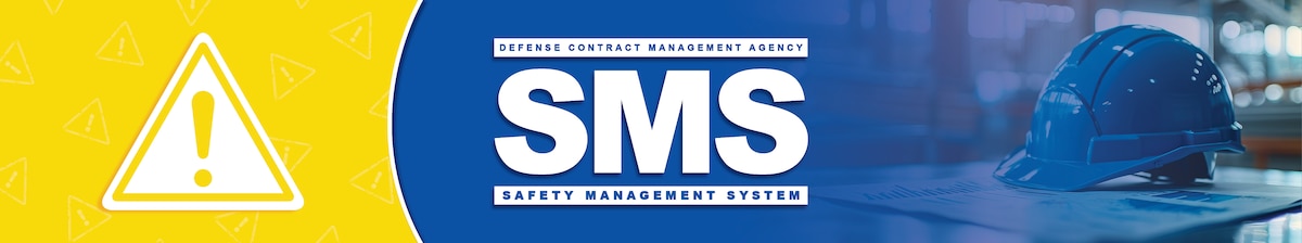 Blue and yellow graphic that reads Defense Contract Management Agency SMS Safety Management System.
