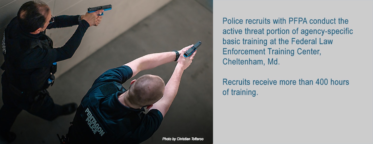 Police recruits with PFPA conduct the active threat portion of agency-specific basic training at the Federal Law Enforcement Training Center, Cheltenham, Md.

Recruits receive more than 400 hours of training.
