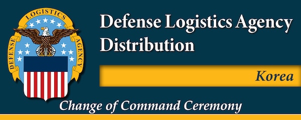 DLA Distribution Korea, change of command
