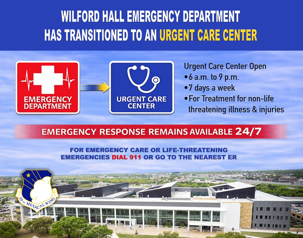 Wilford Hall Ambulatory Surgical Center has transitioned its Emergency Department to an Urgent Care Center.