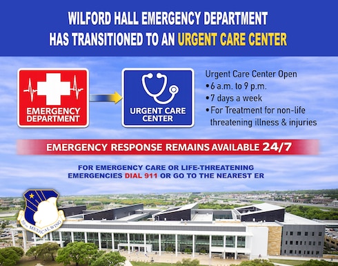 Wilford Hall Ambulatory Surgical Center has transitioned its Emergency Department to an Urgent Care Center.