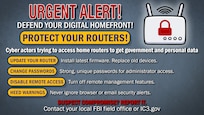 An infographic with a blue-grey background titled "URGENT ALERT! DEFEND YOUR DIGITAL HOMEFRONT! PROTECT YOUR ROUTERS!"

The graphic features an icon of a white wireless router with a large red padlock on its front. Below the title, the text reads: "Cyber actors trying to access home routers to get government and personal data."

Four key security recommendations are listed with bold, yellow-outlined labels:
UPDATE YOUR ROUTER: Install latest firmware. Replace old devices.
CHANGE PASSWORDS: Strong, unique passwords for administrator access.
DISABLE REMOTE ACCESS: Turn off remote management features.
HEED WARNINGS: Never ignore browser or email security alerts.

At the bottom, the text "SUSPECT COMPROMISE? REPORT IT." appears in red, followed by instructions to "Contact your local FBI field office or IC3.gov."