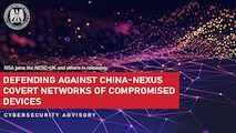 Cybersecurity Advisory: Defending Against China-Nexus Covert Networks Of Compromised Devices