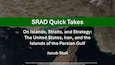 Slide for SRAD Quick Take: On Islands, Straits, and Strategy: The United States, Iran, and the Islands of the Persian Gulf by Jacob Stoil
