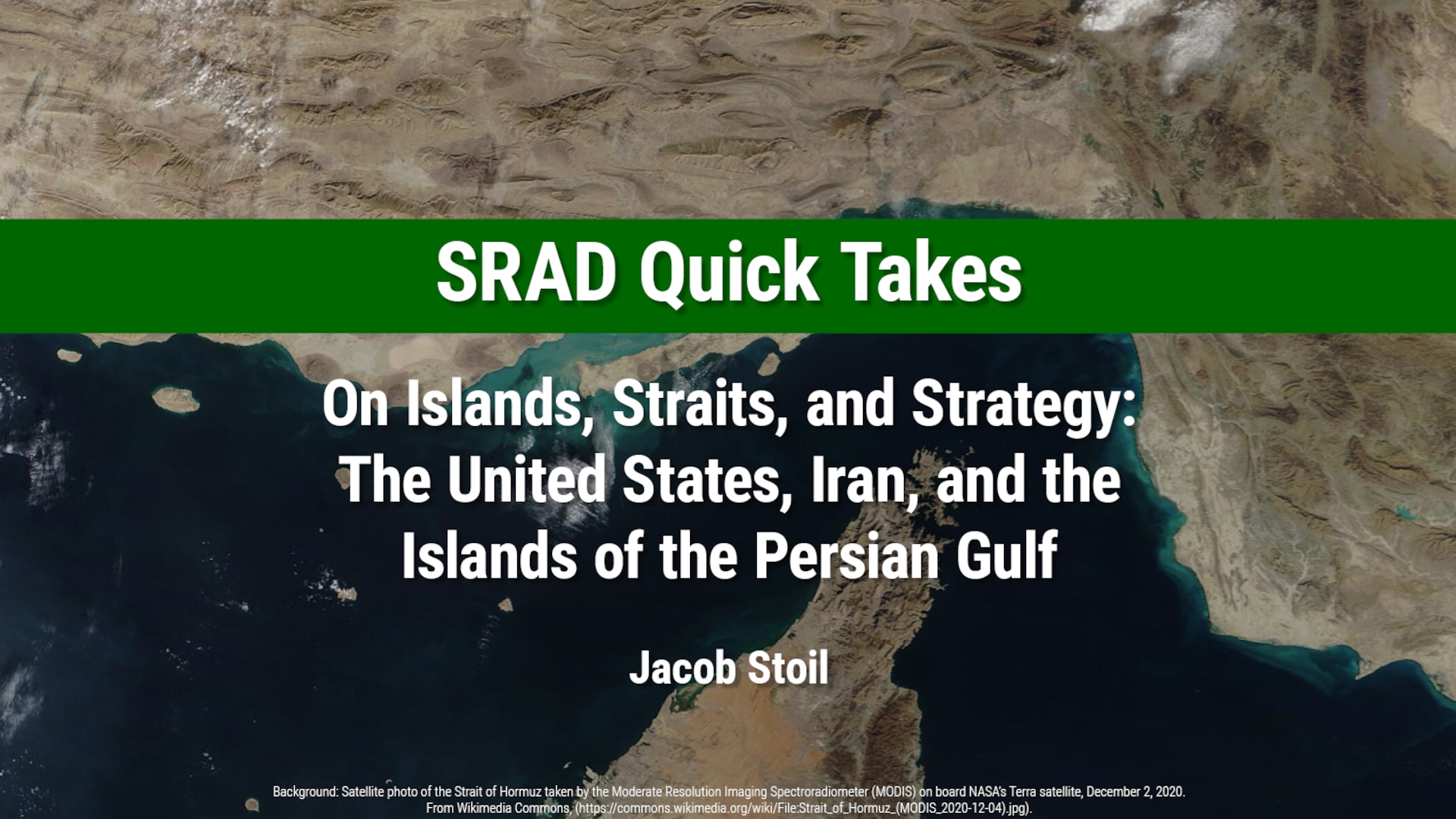 Slide for SRAD Quick Take: On Islands, Straits, and Strategy: The United States, Iran, and the Islands of the Persian Gulf by Jacob Stoil