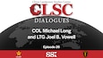 CLSC Dialogues podcast: On the Pacific, USARPAC, and China, COL Mike Long and LTG Joel B. Vowell