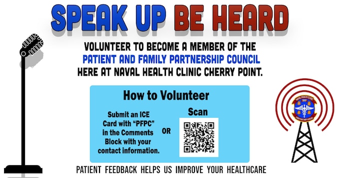 Volunteer to become a member of Naval Health Clinic Cherry Point's Patient and Family Partnership Council and help provide feedback that improves patient experience aboard the clinic.

Scan the QR Code to learn more.