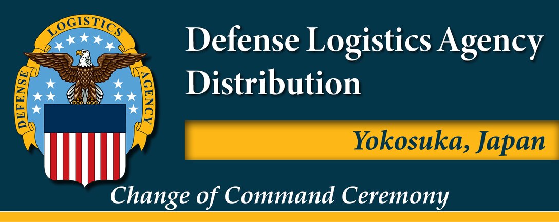 The official program for the Defense Logistics Agency Distribution Yokosuka, Japan, change of command ceremony whereby Navy Cmdr. Daniel Maldonado III will relinquish command to Navy Cmdr. Long Tran.