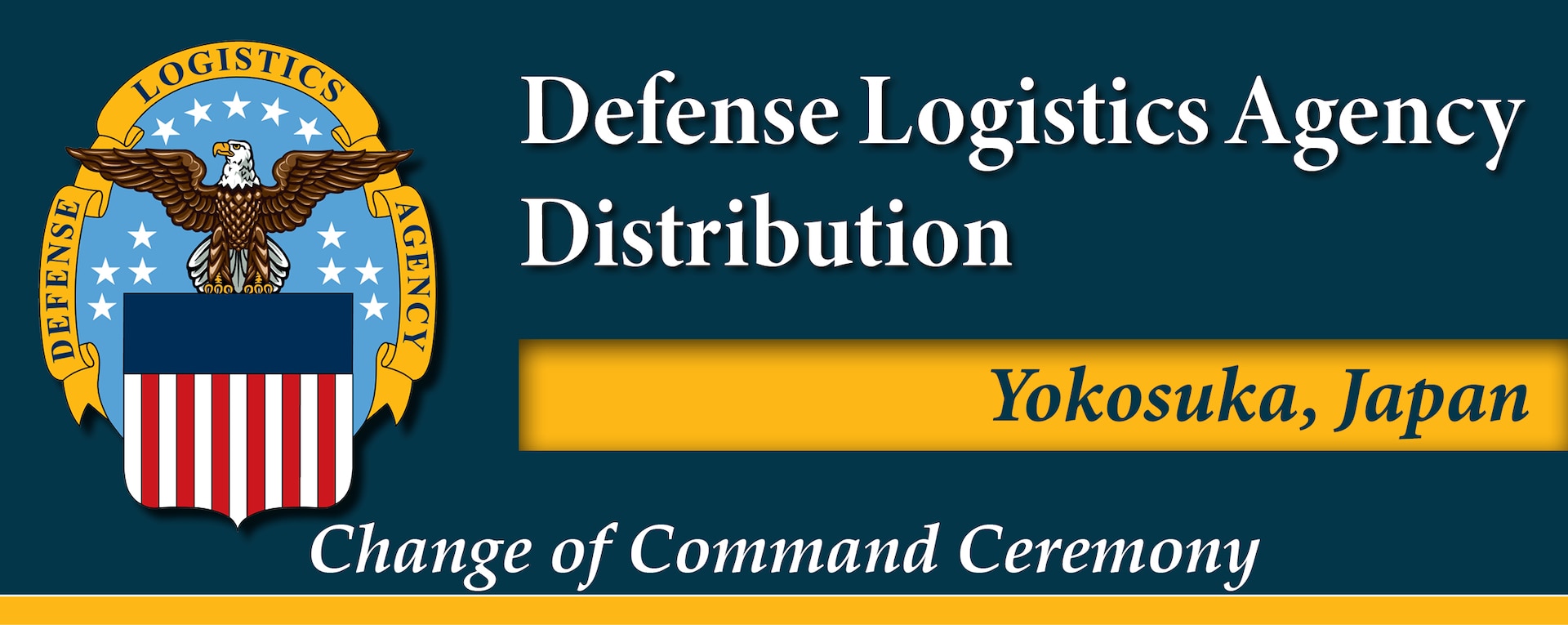 The official program for the Defense Logistics Agency Distribution Yokosuka, Japan, change of command ceremony whereby Navy Cmdr. Daniel Maldonado III will relinquish command to Navy Cmdr. Long Tran.