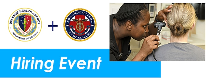 Naval Medical Center Camp Lejeune is collaborating with the Defense Health Agency for an upcoming hiring event!