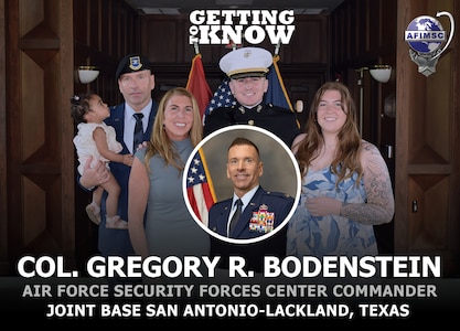 Getting to Know - Air Force Security Forces Center Commander - Col. Gregory Bodenstein