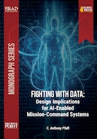 Cover for Fighting with Data: Design Implications for AI-Enabled Mission-Command Systems by C. Anthony Pfaff