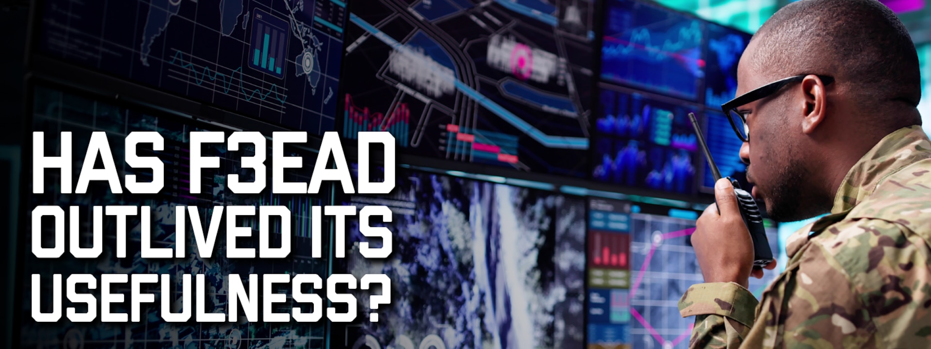 Banner image for Has F3EAD Outlived Its Usefulness?