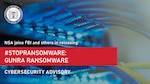Cybersecurity Advisory: NSA joins FBI and other in releasing #STOPRANSOMWARE: Gunra Ransonware