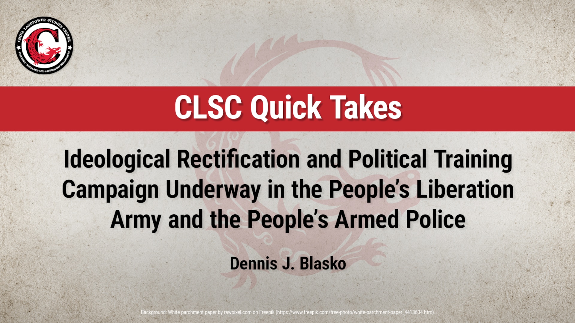 Slide for CLSC Quick Takes: Ideological Rectification and Political Training Campaign Underway in the People’s Liberation Army and the People’s Armed Police by Dennis J. Blasko