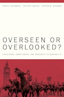 Cover of Overseen or Overlooked? Legislators, Armed Forces, and Democratic Accountability by David P. Auerswald, Philippe Lagassé, and Stephen M. Saideman