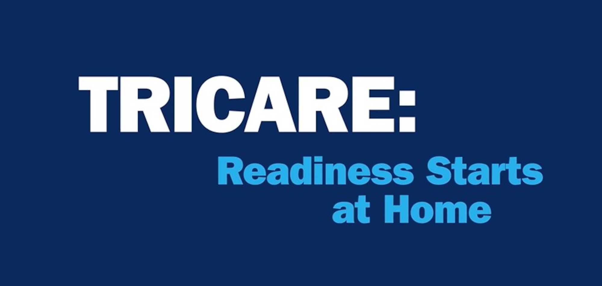 TRICARE: Readiness Starts at Home