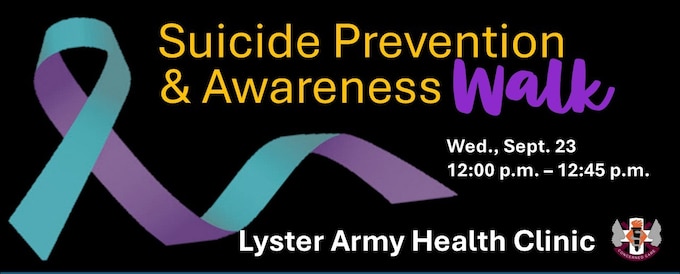 Lyster Army Health Clinic will host a Suicide Awareness & Prevention Walk on Wed. Sept 23.