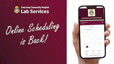 Irwin Army Community Hospital is pleased to announce the return of online lab appointment scheduling through a new, secure DoD-approved booking platform. Following a brief pause in online scheduling, patients can now book their laboratory visits directly using the new Microsoft 365 scheduling tool.

This updated system streamlines the lab check-in process and reduces wait times. While walk-in services remain available, patients with scheduled appointments will continue to take priority.