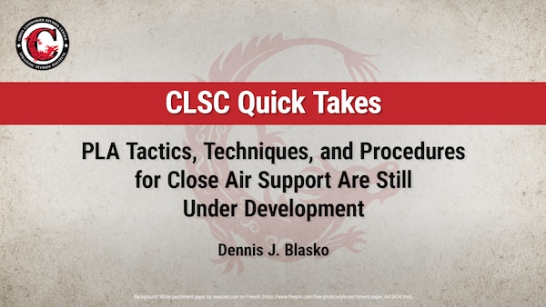 Slide for PLA Tactics, Techniques, and Procedures for Close Air Support Are Still Under Development by Dennis J. Blasko
