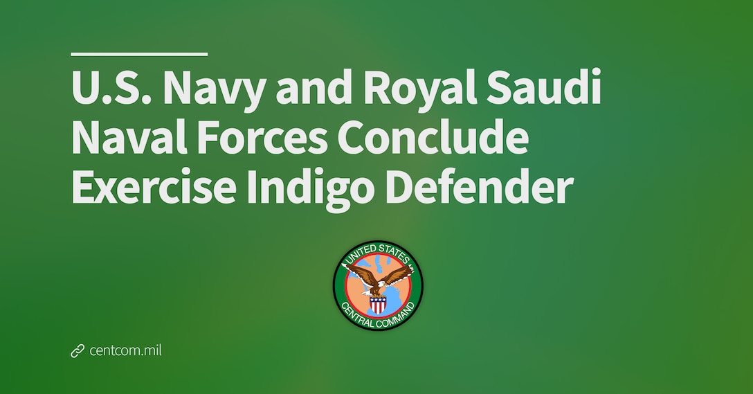 U.S. Navy and Royal Saudi Naval Forces Conclude Exercise Indigo Defender