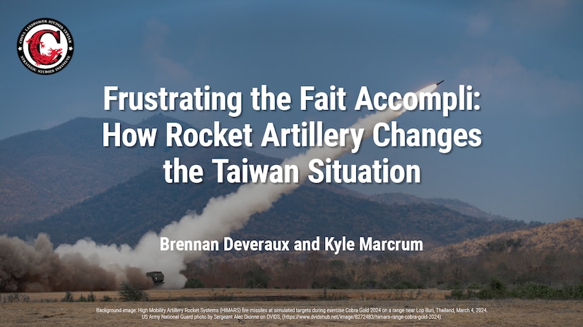 Slide for Frustrating the Fait Accompli: How Rocket Artillery Changes the Taiwan Situation