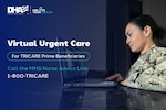 "Virtual Urgent Care For TRICARE Prime Beneficiaries, Call the MHS Nurse Advice Line: 1-800-TRICARE;" Service member working on a laptop.