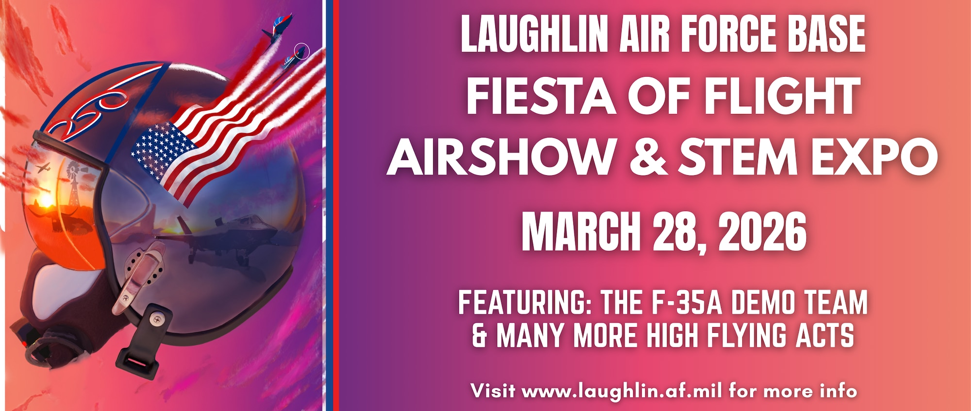 Laughlin Air Force Base Fiesta of Flight 2026 official graphic. Graphic features a photo illustration of an aviation helmet and includes the date and information for the upcoming base Airshow and STEM Expo.