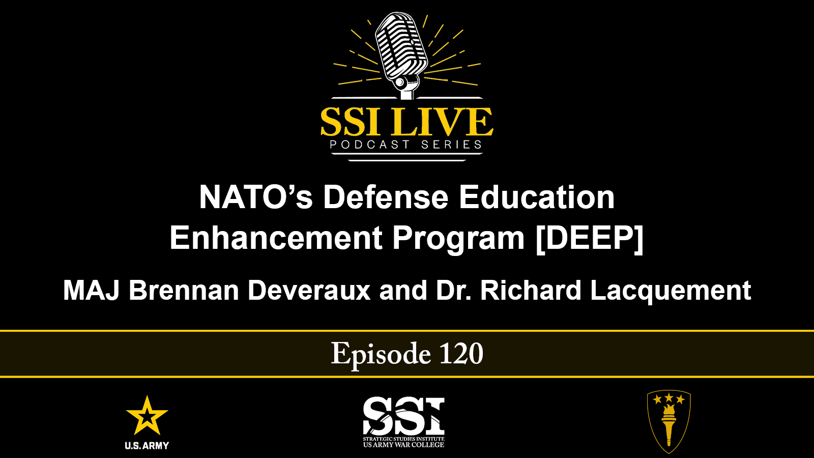 SSI Live 120 – NATO’s Defense Education Enhancement Program [DEEP] | MAJ Brennan Deveraux and Dr. Richard Lacquement