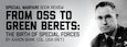 Banner for Book Review: From OSS to Green Berets: The Birth of Special Forces by Aaron Bank, Col. USA (Ret.) Portrait on plain background with title text