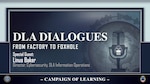 A graphic promoting a "DLA Dialogues" podcast episode titled "From Factory to Foxhole." The special guest is Linus Baker, Director of Cybersecurity at DLA Information Operations. The graphic features a microphone overlaying a globe.