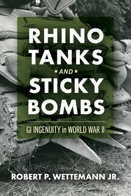 Cover of Rhino Tanks and Sticky Bombs: GI Ingenuity in World War II