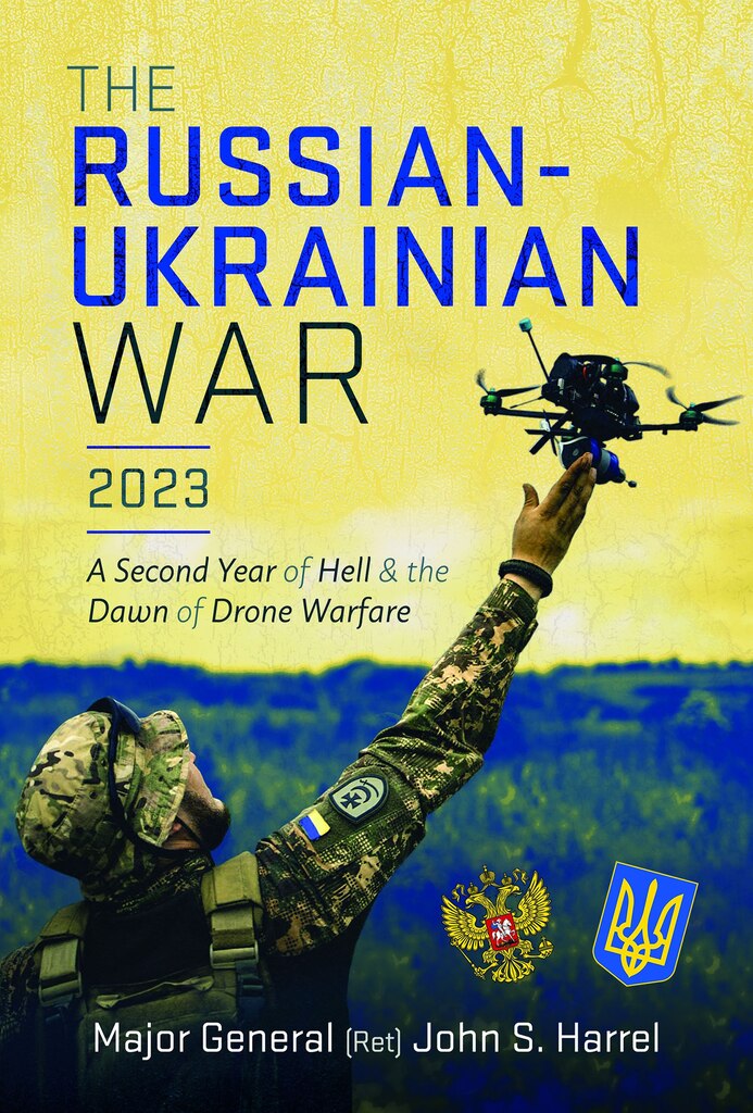 Cover of The Russian-Ukrainian War, 2023: A Second Year of Hell and the Dawn of Drone Warfare