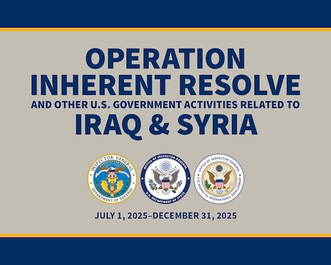 Operation Inherent Resolve (OIR)

 This report discusses the planned, ongoing, and completed oversight work conducted by the Lead IG agencies—the DoD, State, and USAID OIGs—and our partner oversight agencies.