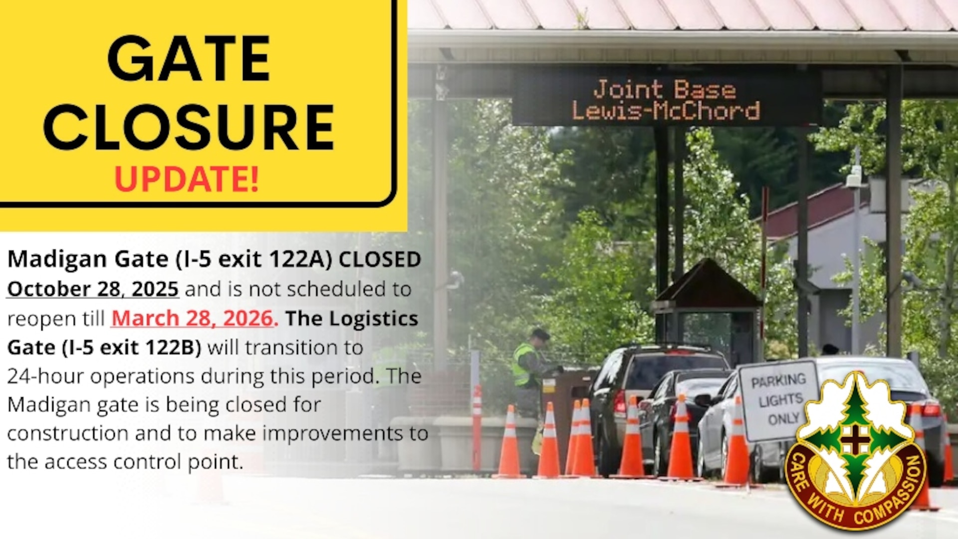 Madigan Gate (I-5 exit 122A) will be CLOSED starting October 28, 2025, and is not scheduled to reopen till March 12, 2026