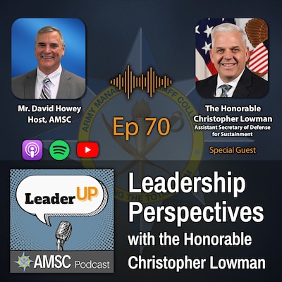 Leader Up podcast Episode 70 ‘Leadership Perspectives’ graphic with host David Howey and guest the Honorable Christopher Lowman, Army-themed design elements, and podcast app icons.