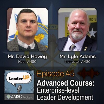 Leader Up podcast Episode 45 ‘Advanced Course: Enterprise Level Leader Development’ graphic with Army-themed design elements, the AMSC emblem, and podcast app icons.