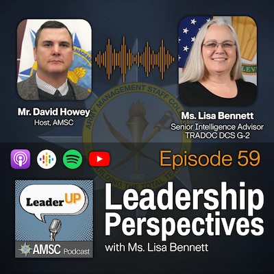 Leader Up podcast Episode 59 ‘Leadership Perspectives’ graphic with photos of host David Howey and guest Lisa Bennett, senior intelligence advisor, over the AMSC emblem and podcast app icons.