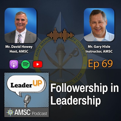 Leader Up podcast Episode 69 ‘Followership in Leadership’ graphic with host and instructor photos, AMSC emblem background, and podcast app icons.