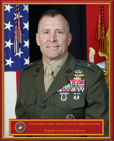 BGen Dustin J. Byrum, Commanding General, Marine Corps Warfighting Laboratory