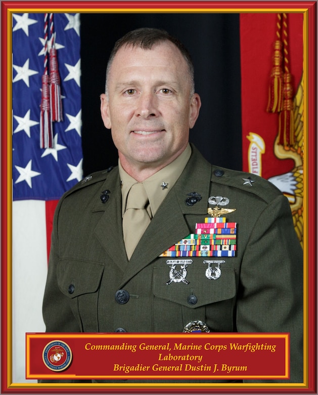 BGen Dustin J. Byrum, Commanding General, Marine Corps Warfighting Laboratory